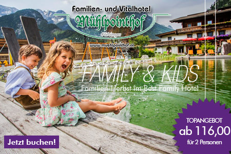 Familienurlaub im Best Family Hotel Mühlpointhof in Lofer im Saalachtal.
